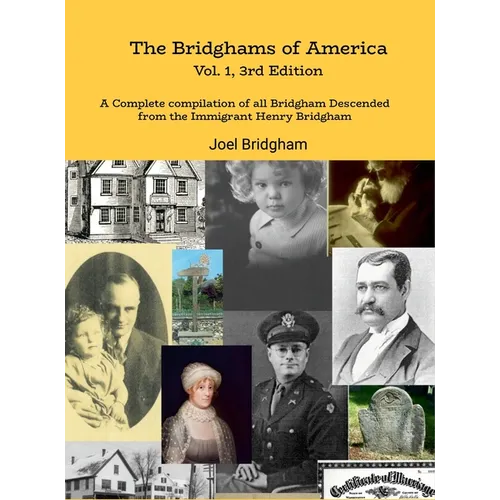 The Bridghams of America (Vol. 1, 3rd Edition): A Complete Compilation of All Bridghams Descended from the Immigrant Henry Bridgham - Hardcover