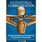 Nonverbal Communication in Virtual Worlds: Understanding and Designing Expressive Characters - Paperback