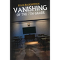Vanishing of the 7th Grade - Paperback