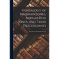 Genealogy of Benjamin Jones, Miriam Russ Jones, and Their Descendants - Paperback