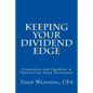 Keeping Your Dividend Edge: Strategies for Growing & Protecting Your Dividends - Paperback