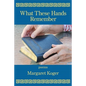 What These Hands Remember - Paperback