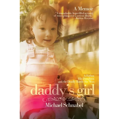 Daddy's Girl: A Father, His Daughter, and the Deadly Battle She Won - Paperback