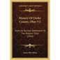History Of Darke County, Ohio V2: From Its Earliest Settlement To The Present Time (1914) - Paperback