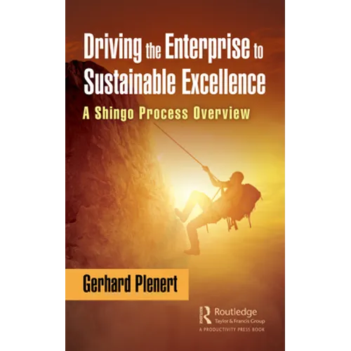 Driving the Enterprise to Sustainable Excellence: A Shingo Process Overview - Hardcover