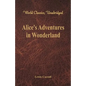 Alice's Adventures in Wonderland (World Classics, Unabridged) - Paperback