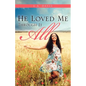He Loved Me Through It All - Paperback