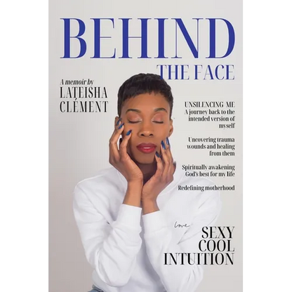 Behind The Face: A Memoir By Lateisha Clement - Paperback