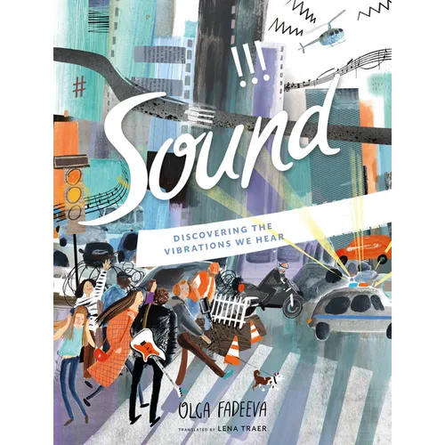 Sound: Discovering the Vibrations We Hear - Hardcover