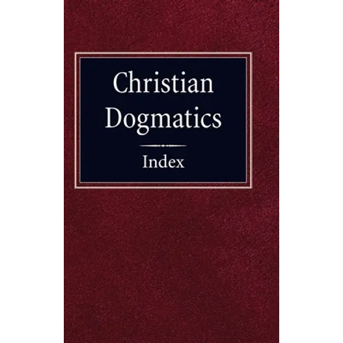 Christian Dogmatics Index - Hardcover