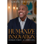 Humanize Innovation: Human First. AI Forward. - Paperback