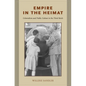 Empire in the Heimat: Colonialism and Public Culture in the Third Reich - Hardcover