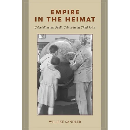 Empire in the Heimat: Colonialism and Public Culture in the Third Reich - Hardcover