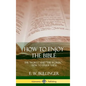 How to Enjoy the Bible: The "Word," and "The Words,", How to Study them (Hardcover) - Hardcover