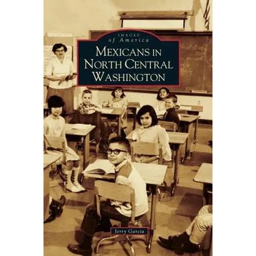 Mexicans in North Central Washington - Hardcover