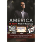 America Is Not Post-Racial: Xenophobia, Islamophobia, Racism, and the 44th President - Hardcover