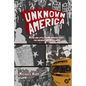 Unknown America: Myths and little known oddities about the greatest nation on earth - Paperback