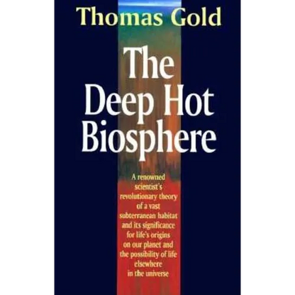 The Deep Hot Biosphere: The Myth of Fossil Fuels - Hardcover