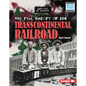 The Real History of the Transcontinental Railroad - Library Binding