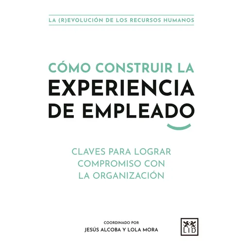 Cómo Construir La Experiencia de Empleado - Paperback