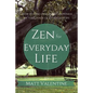 Zen for Everyday Life: How to Find Peace and Happiness in the Chaos of Everyday Life - Paperback