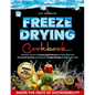 Freeze Drying Cookbook: Discover the Art of Preserving Perfection in Every Bite with Innovative Recipes and Essential Freeze-Drying Strategies - Paperback