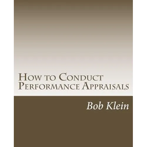 How to Conduct Performance Appraisals: in Real Estate - Paperback