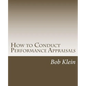 How to Conduct Performance Appraisals: in Real Estate - Paperback