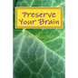 Preserve Your Brain: Tools for Growing Mental Fitness - Paperback
