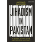 Jihadism in Pakistan: Al-Qaeda, Islamic State and the Local Militants - Hardcover