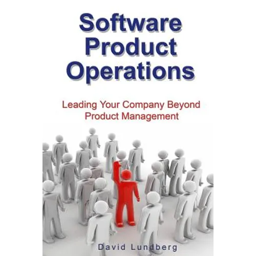 Software Product Operations: Leading Your Company Beyond Product Management - Paperback