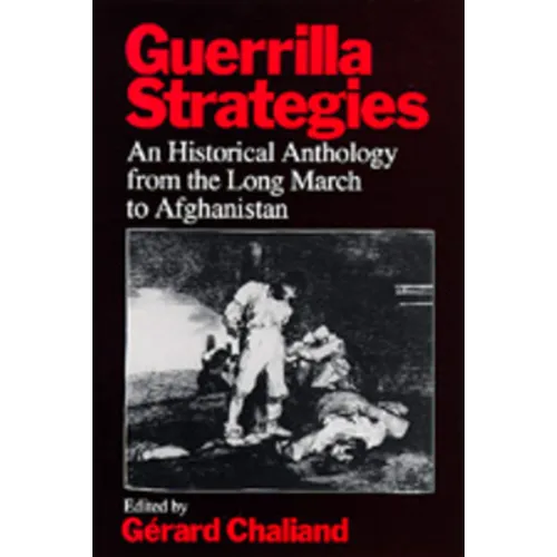 Guerrilla Strategies: An Historical Anthology from the Long March to Afghanistan - Paperback