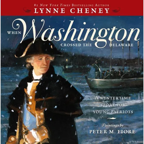 When Washington Crossed the Delaware: A Wintertime Story for Young Patriots - Paperback