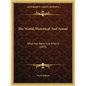 The World, Historical And Actual: What Has Been And What Is (1893) - Paperback
