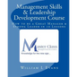 Management Skills & Leadership Development Course: How to be a Great Manager & Strong Leader in 10 Lessons - Paperback