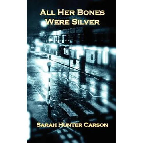 All Her Bones Were Silver - Paperback