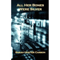All Her Bones Were Silver - Paperback