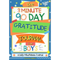 The 3 Minute, 90 Day Gratitude Journal for Boys: A Positive Thinking and Gratitude Journal For Boys to Promote Happiness, Self-Confidence and Well-Bei - Paperback