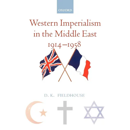 Western Imperialism in the Middle East 1914-1958 - Paperback