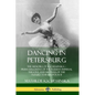 Dancing in Petersburg: The Memoirs of Kschessinska - Prima Ballerina of the Russian Imperial Theatre, and Mistress of the future Tsar Nicholas II - Paperback