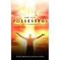 Are You Possessed?: Now is the Time for Divine Intervention - Paperback