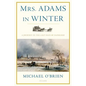 Mrs. Adams in Winter: A Journey in the Last Days of Napoleon - Paperback