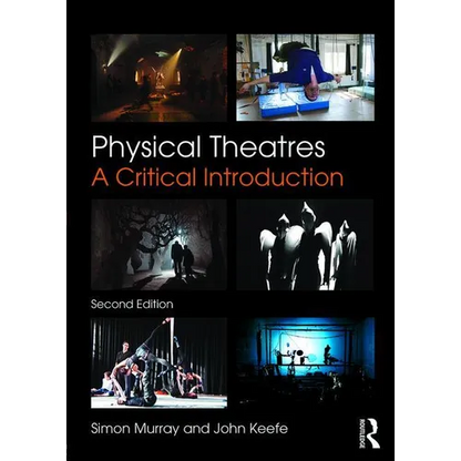 Physical Theatres: A Critical Introduction - Paperback