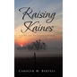 Raising Kaines: Life on the Backward K Ranch - Hardcover