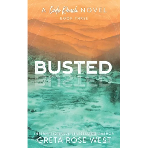 Busted - a Cade Ranch Special Edition (Book Three) - Paperback