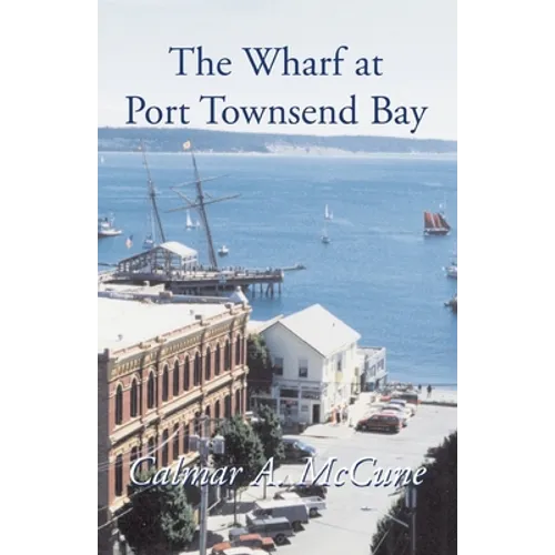 The Wharf at Port Townsend Bay - Paperback