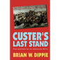 Custer's Last Stand: The Anatomy of an American Myth - Paperback