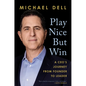 Play Nice But Win: A Ceo's Journey from Founder to Leader - Hardcover