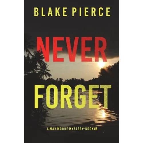 Never Forget (A May Moore Suspense Thriller-Book 8) - Paperback