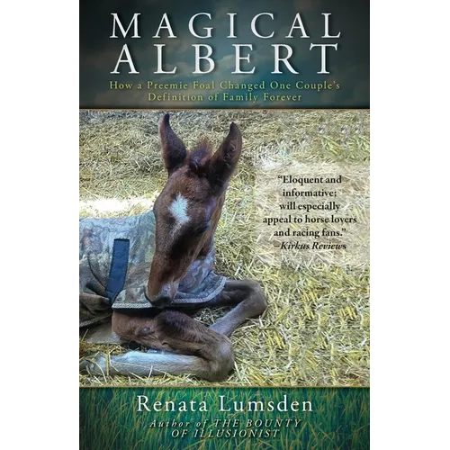 Magical Albert: How a Preemie Foal Changed One Couple's Definition of Family Forever - Paperback